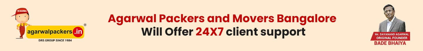 Agarwal Packers and Movers Bangalore will offer 24X7 client support