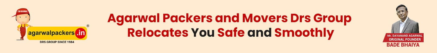 Agarwal Packers and Movers Drs Group Relocates You Safe and Smoothly