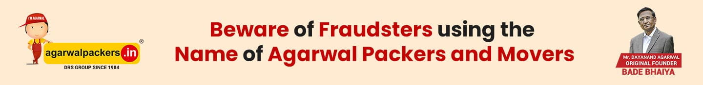 Beware of fraudsters using the name of Agarwal Packers and Movers