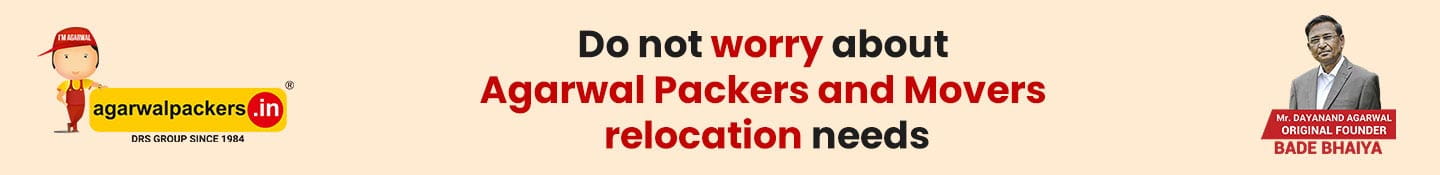 Do not worry about Agarwal Packers and Movers relocation needs