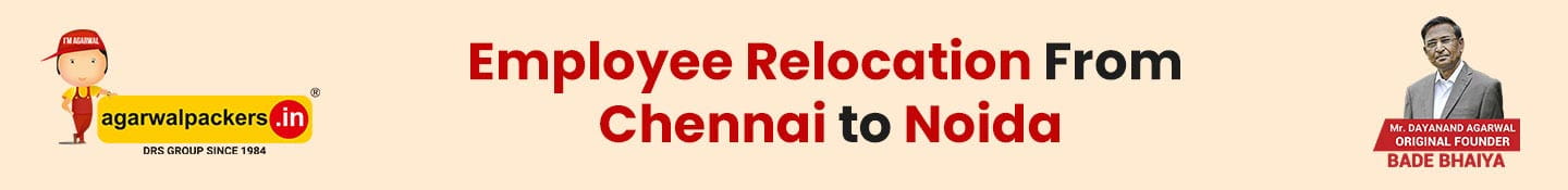 Employee Relocation from Chennai to Noida