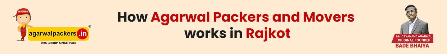 How Agarwal Packers and Movers work in Rajkot