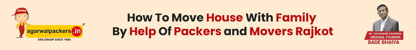 How To Move House With Family By Help Of Packers And Movers Rajkot