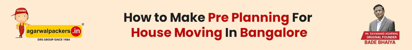 How to Make Pre Planning For House Moving In Bangalore
