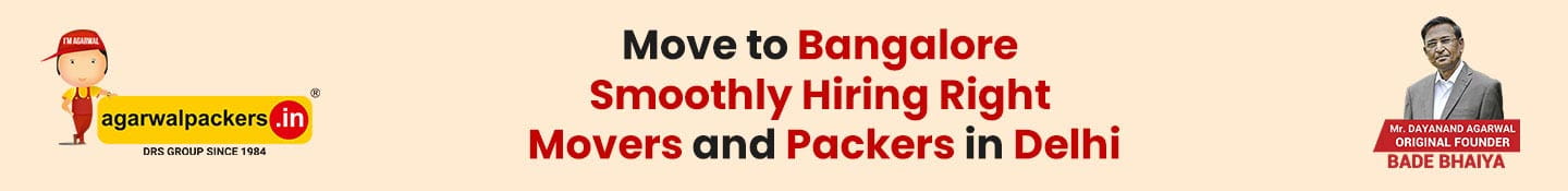 Move to Bangalore Smoothly Hiring Right Movers and Packers in Delhi