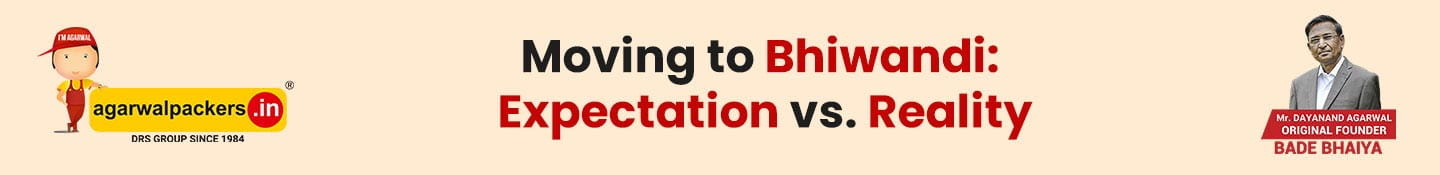 Moving to Bhiwandi: Expectation vs. Reality
