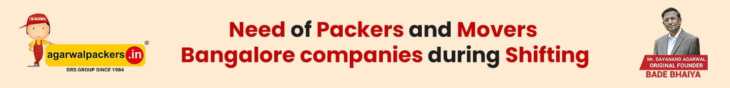 Need of Packers and Movers Bangalore companies during Shifting