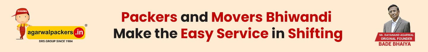 Packers and Movers Bhiwandi Make the Easy Service in Shifting