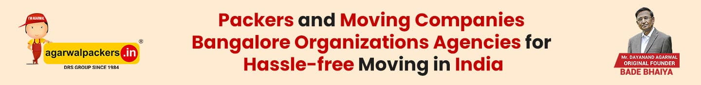 Packers and Moving companies Bangalore organizations Agencies for Hassle-free Moving in India