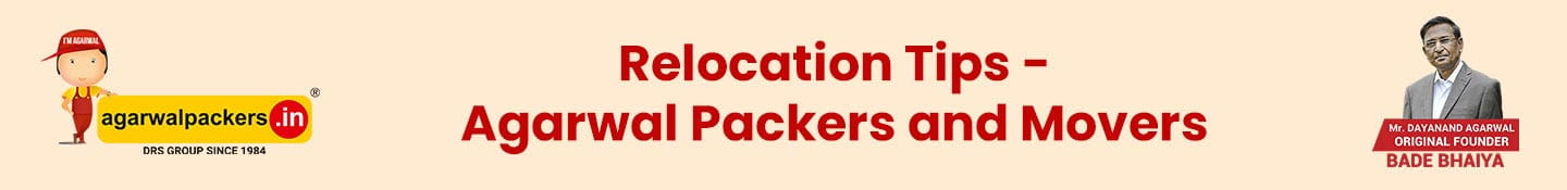 Relocation Tips - Agarwal Packers and Movers