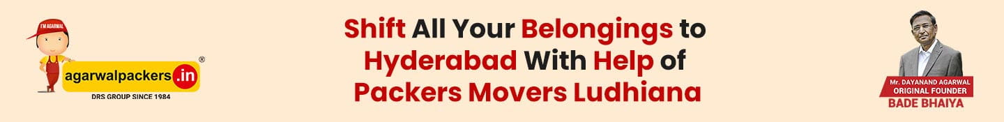 Shift All Your Belongings to Hyderabad with Help of Packers Movers Ludhiana
