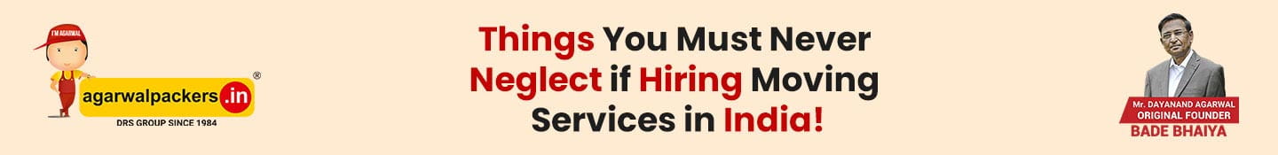 Things you Must Never Neglect if Hiring Moving Services in India!