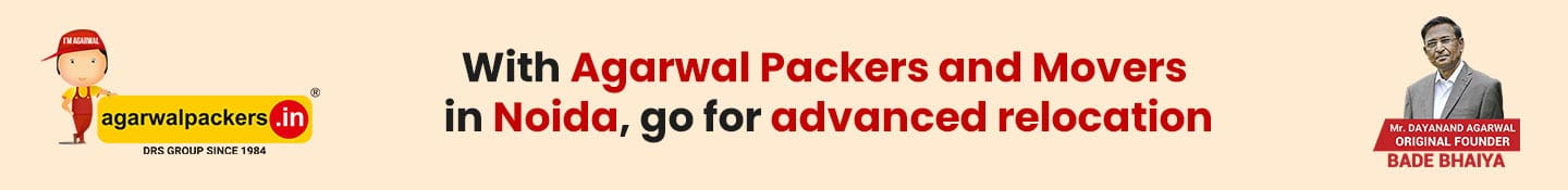 With Agarwal Packers and Movers in Noida, go for advanced relocation